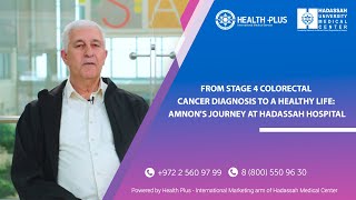 From stage 4 colorectal cancer diagnosis to a healthy life: Amnon's journey at Hadassah Hospital.