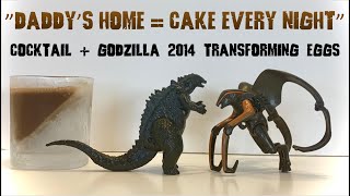 "Daddy's Home, Cake Every Night" Cocktail + Godzilla 2014 and MUTO Transforming Eggs