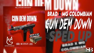 Brad x MG Colombian - Gun Dem Down (Sped Up)