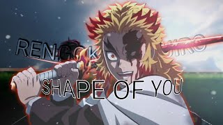 Shape of you - Rengoku Kyojiro [Edit/AMV]