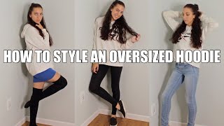 HOW TO STYLE AN OVERSIZED HOODIE