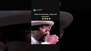 Cedric The Entertainer... Black Golf Announcers!!!! 🤣 😂 😈 😂