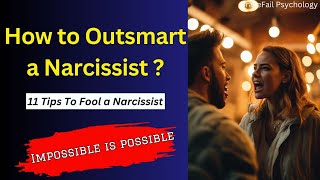 How to Outsmart a Narcissist | 11 Effective Strategies for Reclaiming Control and Finding Peace