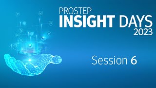 PROSTEP INSIGHT DAYS 2023 | Session 6: Zukunftsfähige PLM-Architekturen