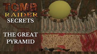 Tomb Raider 1 Secrets - The Great Pyramid (Final Level - Level 15)