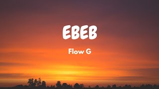 FLOW G - EBEB (Lyric Video)