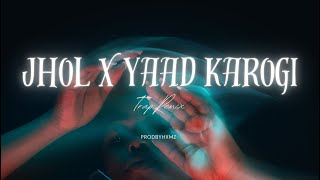 Jhol x Yaad Karogi Trap Remix | hxmz