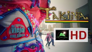 TAKINA - "Mi Viejo San Simón Querido"  (Caporal)