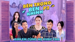 ANH EM CÙNG MẸ KHÁC CHA | Bên Trọng Bên Khinh Phần 2 | Phim Tình Cảm Gia Đình Gãy TV