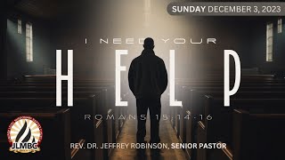 "i Need Your Help  Pt. 1" Pastor Robinson, 11am Service