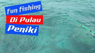 FUN FISHING DI DERMAGA PULAU PENIKI