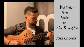 İleri Seviye Gitar Akorları ve Akor Yürüyüşleri Eğitimi (Jazz Chords Tutorial)