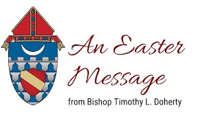 An Easter Message from Bishop Doherty