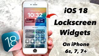 How to Install iOS 18 Lockscreen Widgets on iPhone 6s, 7, 7+ || Enable IOS 18 Lockscreen Widgets