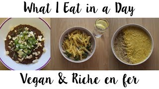 What I Eat in a Day #14 | Vegan & Riche en fer