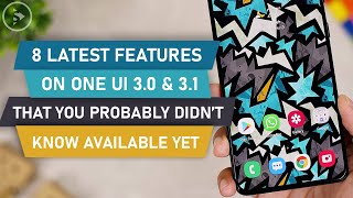 8 Latest One UI 3.0 and 3.1 Features on Samsung Smartphones that You Probably Didn't Know Available