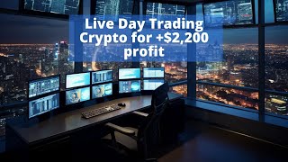 Live Day Trading Crypto for +$2,200 profit