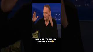 Bill Burr doesn't buy Oprah's HOLIER #shorts #billburr #conanobrien