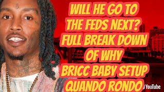 WILL BRICC BABY GO TO THE FEDS NEXT AFTER SETTING UP QUANDO RONDO