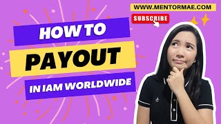 2022 How to Payout in IAM Worldwide Account