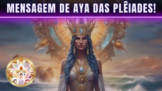 MENSAGEM DE AYA DAS PLÊIADES: HÁ UMA RAZÃO PARA TUDO!