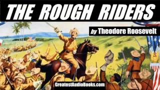 THE ROUGH RIDERS by Theodore Roosevelt FULL AudioBook new