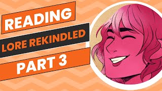 Lore Rekindled Reading Part 3