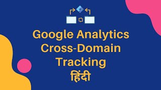 Google Analytics Cross-Domain Tracking Hindi - How to Set Up Cross-Domain Measurement हिंदी