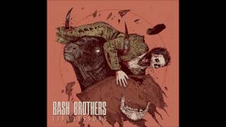 Bash Brothers - Life Lessons (Full Album - 2017)