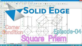 Square Prism Corner condition | Projections of Solid | Episode-04 | Solid Edge