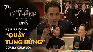 Hậu trường “quậy tưng bừng” của “ba Xuân Lộc” tại bữa tiệc buffet Tập 6 Thạch Sanh Lý Thanh