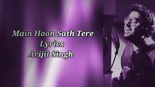 Lyrics : Main Hoon Saath Tere | Shaadi Mein Zaroor Aana | Rajkumar Rao ,Kirti | Arijit Singh