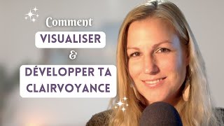 Comment Visualiser et Développer Ta Clairvoyance