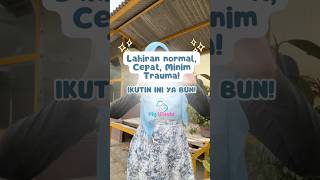 Lahiran normal, cepat, no trauma! Ikuti tips di video ya bun 🤗🤗 #tipslahirannormal