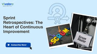 Sprint Retrospectives: The Heart of Continuous Improvement