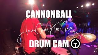 Cannonball - John Chuck & The Class (Drum Cam)