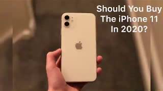 Should You Buy The IPhone 11 In 2020?