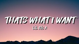 Lil Nas X - Thats What I Want (Lyrics)