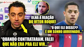 🚨 EITA! Olha o que o XAVI FALOU DO VITOR ROQUE E DE SUA SAÍDA DO BARCELONA