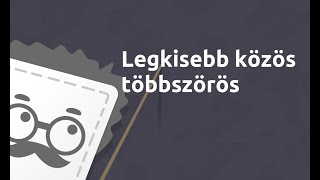 Legkisebb közös többszörös | Matematika - 5. osztály