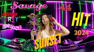 SAVAGE-44 - Sunset 🌅Mega Party Dance HiT 2024🔝