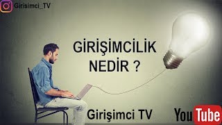 Girişimcilik Nedir? | Girişimci TV