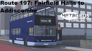 Metrobus South East: Route 197: Croydon, Fairfield Halls to Addiscombe | Croydon Transport Game