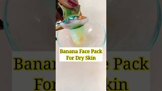 Banana Face Pack For Glowing Skin #shorts #ytshorts #youtubeshorts