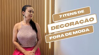 7 ITENS DE DECORAÇÃO FORA DE MODA | ARQUITETANDO OBRAS