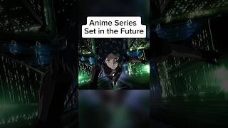 Best Anime Series Set in the Future You Need to Watch Right Now!!!🔥🫡😯#scifi#animereccomendations