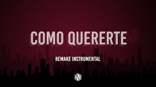 Como Quererte || Instrumental Remake || Cyclo Darko