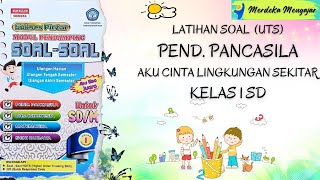 Latihan Soal (UTS) PEND. PANCASILA Kelas 1 SD Aku Cinta Lingkungan Sekitar || Kurikulum Merdeka