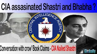 CIA killed Lal Bahadur Shastri and Dr. Bhabha ? Ex officer Robert Crowley claims CIA nailed Shastri