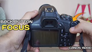 Back Button Focus | Secret Camera Technique to Click Sharp Photos | Canon 1500d